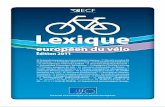 Lexique - eesc.europa.eu · Lexique européen du vélo Édition 2011 ... d’économie, de santé, de formation et d’éducation. «La Commission européenne doit continuer à subventionner