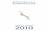 des annuels... · 2015-10-01 · 1.6.2.BRUXELLES FORMATION, partenaire des entreprises ... rapport annuel 2010 5 ... L'amélioration permanente de BRUXELLES FORMATION au travers tant