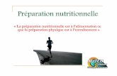 Prééparation nutritionnelleparation nutritionnelle€¦ · Glucides Lipides Protéines ... pomme de terre • volaille, poisson, jambon maigre • yaourt Fruit • compote ou jus