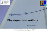 Physique des voiliers - Sciencesconf.org · Physique des voiliers Marc Rabaud Peyresq, ... wind-drag forces on the hull and superstructure of the boat. Even for these ideal conditions