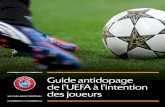 Guide antidopage de l UEFA à l intention des joueurs · Sont également considérés comme des violations le dopage avéré, le refus de se soumettre à un contrôle, le trafic de