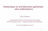 Historique et architecture générale des ordinateursecariou.perso.univ-pau.fr/cours/...historique-architecture-general.pdf · Historique et architecture générale des ordinateurs
