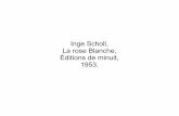 Inge Scholl, La rose Blanche, Éditions de minuit, 1953.geocliolangevin.e-monsite.com/medias/files/laroseblanche.pdf · Peu de temps après, un second jugement entraînait la condamnation