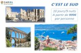 10 jours/9 nuits A partir de 999EST LE SUD.pdf · 2017-01-20 · déjeuner libre dans la vieille ville d'Antibes et poursuite dans l'après-midi pour Cannes et sa célèbre Croisette.