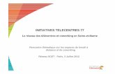 Le réseau des télécentres et coworking en Seine-et-Marne · Actions en faveur de la Ville Durable (pôle Advancity) ... Besoin de construire des partenariats entre acteurs publics
