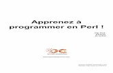 programmer en Perl ! · 2016-06-21 · Apprenez à programmer en Perl ! ..... 3 Partie 1 : Introduction à Perl ... PHP, Python ou encore Ruby, mais que signifie cette expression,
