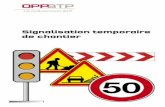 Signalisation temporaire de chantier - OPPBTP · Le système d’alternat dépend de la longueur du chantier et du nombre de véhicules en circulation. Règles de l’alternat ...
