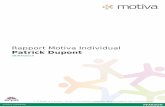 Rapport Motiva Individual Patrick Dupont - ecpa.fr · Ce rapport est issu des tests Motiva qui explorent les intérêts professionnels, les ... Niveau de formation bac+5 et plus Compétences