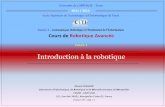 Automatique, Robotique et Traitement de l’Information ...chemori/Temp/Cours/cours1_Rob.pdf · Un robot : est un système mécanique polyarticulé muni d’actionneurs et commandé