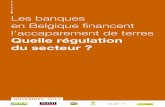 Quelle régulation du secteur - financite.be · 1000 Bruxelles Données chiffrées sur les banques : ... latif à l’image de la loi sur le financement des armes à sous-munition