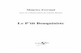 Le P’tit Bouquinisteediscripta.pagesperso-orange.fr/bouquiniste.pdf · L'amour des livres en particulier « Le Feu » ... déballage sur des places publiques, Rencontre avec un