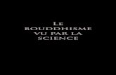 Le bouddhisme vu par la science - Editions Oxuseditions-oxus.fr/bibliotheque/documents/9782848981307.pdf · appui sur la branche d’un arbre, elle donna le jour à l’enfant Bouddha