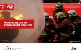 MANUEL BELGE DE RÉGULATION POMPIER · Ensuite, il applique le manuel belge de régulation pompier si nécessaire. ... INCENDIE INTERVENTION TECHNIQUE ET SAUVETAGE SUBSTANCES DANGEREUSES