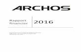 Rapport financier 2016 - archos.com · - Rapport de gestion du Conseil d’Administration sur l’activité de la société et du Groupe au cours de ... Le résultat net consolidé
