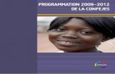 PROGRAMMATION 2009-2012 DE LA CONFEJES · Supérieurs de la Jeunesse et des Sports ... des capacités destinées à des acteurs pertinents et à ... dispersion en une multitude d’activités