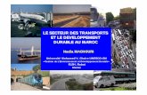 LE SECTEUR DES TRANSPORTS ET LE DEVELOPPEMENT DURABLE AU MAROC · Le secteur des transports au Maroc le déplacement de population, des biens à travers ... pour améliorer le système