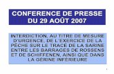 CONFERENCE DE PRESSE DU 29 AOÛT 2007 - fr.ch · 1 conference de presse du 29 aoÛt 2007 interdiction, au titre de mesure d’urgence, de l’exercice de la pÊche sur le tracÉ.