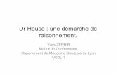 Dr House : une démarche de raisonnement.anciensite.clge.fr/IMG/pdf/House_-_raisonnement_08-59-51.pdf · • Première définition: Élément de connaissance susceptible d’être
