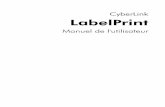 LabelPrint - download.cyberlink.comdownload.cyberlink.com/ftpdload/user_guide/labelprint/1/Fra/Label... · 1 Chapitre 1 : Introduction CyberLink LabelPrint est un utilitaire permettant