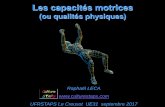 Les capacités physiques - culturestaps.com · musculation…) ; • la friction, les ... régulation des mouvements du SNC. La capacité de coordination Il convient de faire une