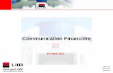 Communication Financière - bnacapitaux.com.tn · Communication Financière 10 mars 2011 Introduction ... d’uneprocédure de cession en cours à ... davantage de ressources extérieures