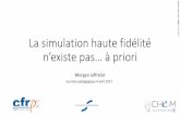 La simulation haute fidélité n’existe pas… à priori · • Remerciements à G Chiniara, Pr Université Laval Québec et J Jouquan, ... remplacer par «simulation ... transfert