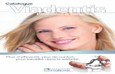 Catalogue Prothèses & Services - VIADENTIS Viadentis.pdf · C’est grâce à une expertise complète ... choix des dents, essayage du montage cosmétique ... • Appui dentaire