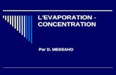 L'EVAPORATION - CONCENTRATION · de salinité de la solution à concentrer, l’enrichissement du concentrat peut conduire à dépasser la limite de saturation et provoquer l’apparition