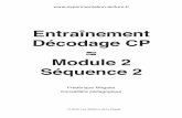 Entraînement Décodage CP Module 2 Séquence 2 · PDF fileDictée (syllabes) Objectif Décomposer une syllabe en phonèmes et associer les bons graphèmes. Matériel ‣ Les ... ‣