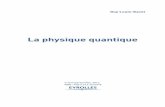 La physique quantique - multimedia.fnac.commultimedia.fnac.com/multimedia/editorial/pdf/9782212552768.pdf · sur l’aspect corpusculaire de la lumière ... ou comme une onde), ...