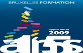 BRUXELLES FORMATION 15 2009 annuels 2006-2010... · LA déMARche de FORMAtION et ... formation professionnelle est un enjeu capital et que la formation est un métier ... on ne pourrait