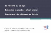 La réforme du collège Education musicale et chant …musique.ac-amiens.fr/sites/musique.ac-amiens.fr/IMG/pdf/EM... · IA-IPR : Anne-Isabelle Ghetemme . ... Le cycle 3 est à cheval