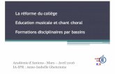 la réforme du collège Edmus formations bassins - Accueilmusique.ac-amiens.fr/sites/musique.ac-amiens.fr/IMG/pdf/EM... · IA-IPR : Anne-Isabelle Ghetemme. ... Le cycle 3 est à cheval