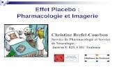 Effet Placebo : Pharmacologie et Imagerie · Existe aussi en chirurgie Ex : ligature de l’artère mammaire interne dans le TT de l’angine de poitrine ... Augmentation de la