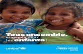 Tous ensemble, - UNICEF France annuel... · Tous ensemble, engagés pour les ... est passée de 5,6 M€ à 6,2 M€. Au-delà de leur précieux soutien financier aux programmes de