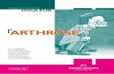 MIEUX VIVRE avec une DOULEUR - Hôpital privé …hpth-sainte-marguerite.fr/fichiers/1463122114-arthrose.pdf · MIEUX VIVRE avec une DOULEUR l’ARTHROSE Dr F. LAROCHE Dr F. BOUREAU†