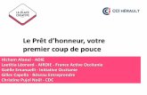 Le Prêt d’honneur, votre - herault.cci.fr · Gilles Capella - Réseau Entreprendre Christine Pujol Noël - CDC. UN RESEAU d’ACTEURS QUI APPORTENT DES OUTILS DE FINANCEMENT COMPLÉMENTAIRES