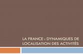 La France : dynamiques de localisation des activitéscbornarel.e-monsite.com/medias/files/la.france-.dynamiques.de.la... · mondialisation I – La répartition des activités écono-