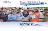 Papouasie- Nouvelle-Guinée - la-bible.ch · depuis fin 2013, la Bible intégrale et le Nouveau Testament existent mainte-nant dans respectivement 511 et 1295 langues. Toutefois,