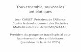 Tous ensemble, sauvons les antibiotiques - chu …projet.chu-besancon.fr/rfclin/congres/presentations/2016/... · Tous ensemble, sauvons les antibiotiques Jean CARLET. Président