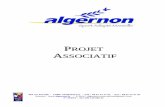 PPRROOJJEETT AASSSSOOCCIIAATTIIFF - algernon.fr · Projet associatif Algernon 2014 Page 2 I/ Présentation du club: a. Un nom pour l’Association : Des Fleurs pour Algernon (titre