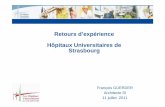 Retours d’expérience Hôpitaux Universitaires de …2011.rmll.info/IMG/pdf/FLOSS-strasbourg-hospital.pdf · • Enjeux financiers: comment faire plus et moins cher? ... – La