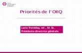 Priorités de l'OIIQ · Priorités de l’OIIQ Lucie Tremblay, inf., M. Sc. Présidente-directrice générale . 4 priorités . 4 priorités . Pour augmenter l’accessibilité aux
