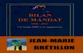 JEAN-MARIE BRÉTILLON BILAN - Charenton Demaincharenton-demain.com/.../2010/08/JM-Bretillon-Bilan-de-Mandat.pdf · Maire en 2001. Réélu brillamment en 2008, ... La lecture de ce