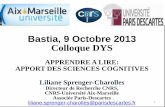 Bastia, 9 Octobre 2013 Colloque DYS - mdph2b.fr DYS 2013/Liliane... · Un mot écrit est précédé par une amorce présentée dans un temps qui ne permet pas quelle soit aptée ...