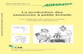 Agrodok-37-La production des semences à petite échellepublications.cta.int/media/publications/downloads/1226_PDF.pdf · Agrodok 37 - La production des semences à petite échelle