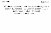 Durkheim, Émile (1858-1917). Éducation et sociologie … · La Responsabilité, Etude de sociologie. Travaux de l'Année Sociologique, 1 vol. in-8. ... doctrine de l'éducation