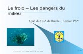 Le froid – Les dangers du milieu - csarplongee.free.frcsarplongee.free.fr/supports_cours/2013-2014/Cours_N2-N3_Froid... · Les animaux marins ... La conduite à tenir afin de limiter