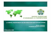 SOCIETE MAROCAINE D’ASSURANCE A L’EXPORTATION · à l’exportation. 4 • À garantir le remboursement du crédit accordé par un exportateur à son client étranger: Facilite