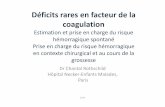 6 - Déficits rares en facteur de la coagulation2014 · Hôpital Necker-Enfants Malades, Paris 2014. Déficits rares en facteur de la ... connaissance de la biologie moléculaire